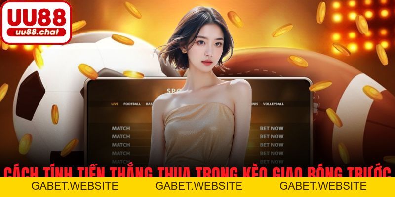 Kèo Giao Bóng Trước - Cách Bắt Kèo Chuẩn Và Hiệu Quả - gabet
