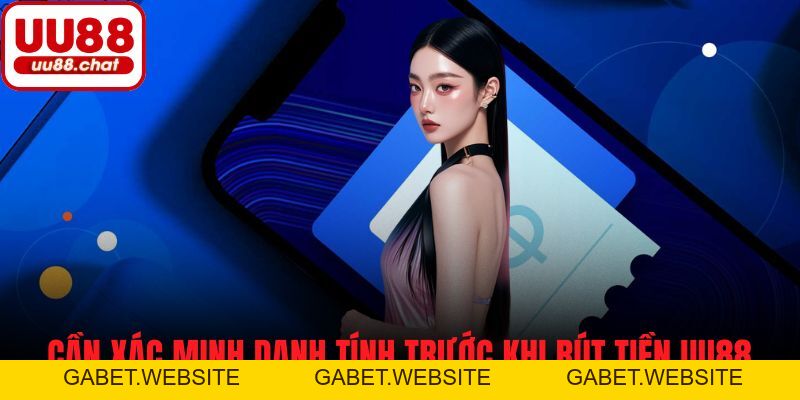Rút Tiền UU88 - Tối Đa Hóa Quá Trình và Giải Pháp Xử Lý Lỗi - gabet