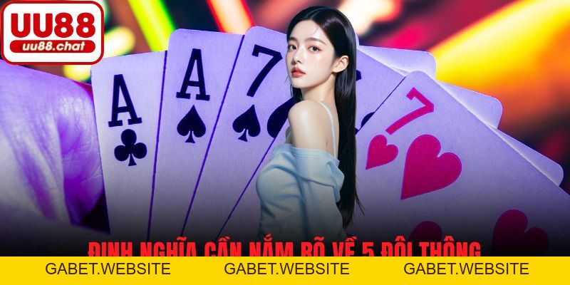 5 Đôi Thông Có Tới Trắng Không? Nắm Quy Tắc, Đánh Thắng Lớn - gabet