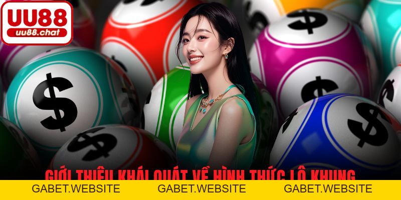 Lô Khung - Cách Chơi Và Các Bí Kíp Đánh Hiệu Quả Nhất - gabet
