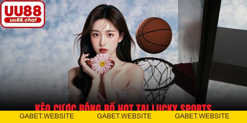 Lucky Sports UU88 - Đa Dạng Kèo Cược Với Tỷ Lệ Thắng Cao - gabet