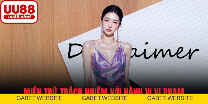 Miễn Trừ Trách Nhiệm UU88 - gabet