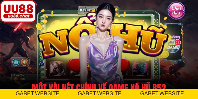 Nổ Hũ B52 - Cách Chơi Và Mẹo Vàng Để Thắng Lớn Mỗi Lần Quay - gabet