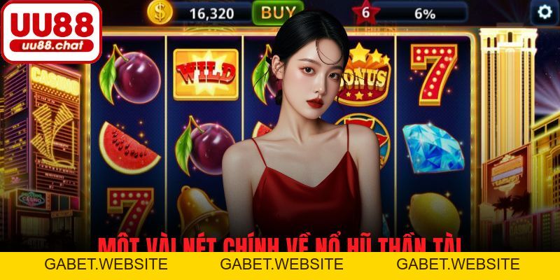 Nổ Hũ Thần Tài - Cơ Hội Thay Đổi Cuộc Đời Với Một Lần Quay - gabet