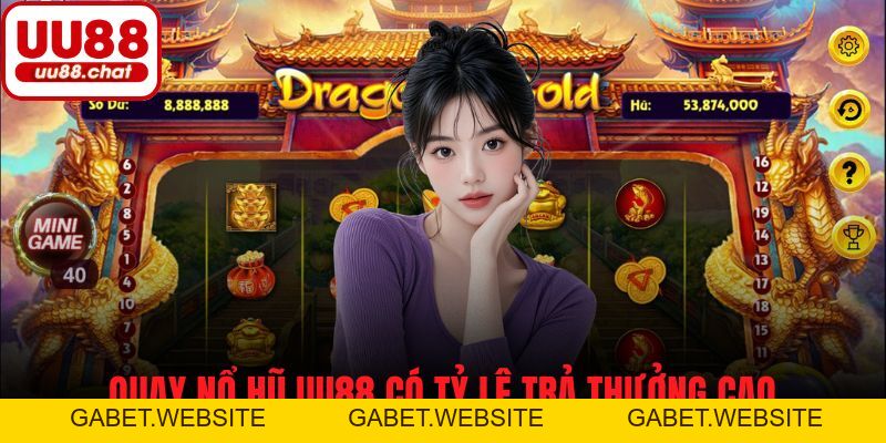 Quay Nổ Hũ UU88 - Chinh Phục Vận May Với Giải Thưởng Khủng - gabet