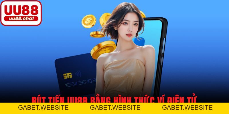 Rút Tiền UU88 - Tối Đa Hóa Quá Trình và Giải Pháp Xử Lý Lỗi - gabet