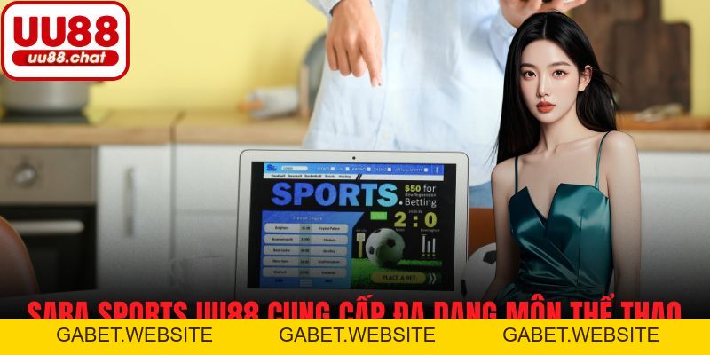 Saba Sports UU88 - Đặt Cược Thể Thao Và Giành Thắng Lớn - gabet