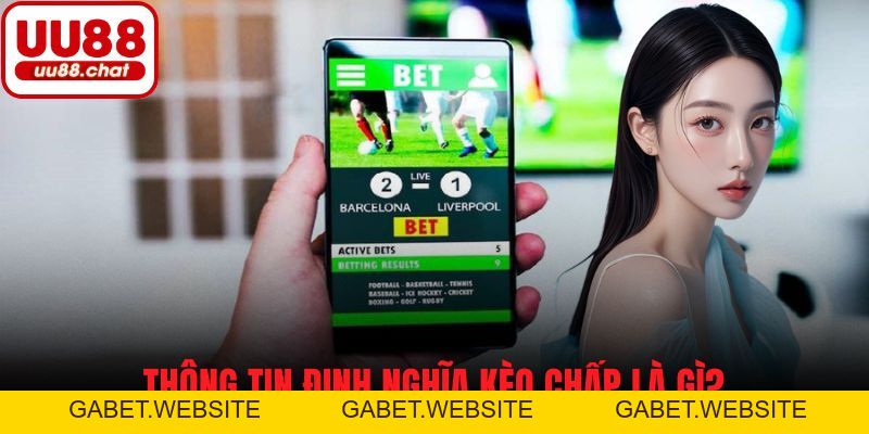 Kèo Chấp Là Gì? Tìm Hiểu Chi Tiết Cách Đọc Hiệu Quả - gabet