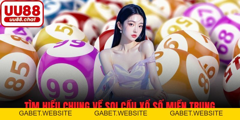 Soi Cầu Xổ Số Miền Trung - Mẹo Chơi Chuẩn, Tỷ Lệ Trúng Cao - gabet