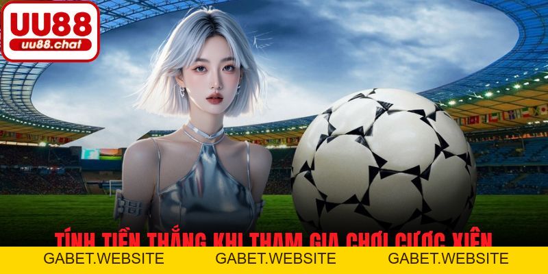 Cược Xiên Là Gì? Hiểu Rõ Cách Chơi Và Bí Quyết Thắng Lớn - gabet
