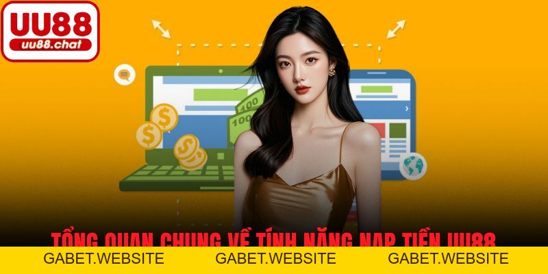 Nạp Tiền UU88 - Các Lựa Chọn Thanh Toán Phổ Biến Và An Toàn - gabet