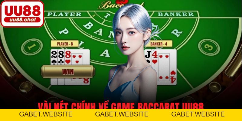 Baccarat UU88 – Nơi Thử Vận May Với Tỷ Lệ Thắng Cao Nhất - gabet