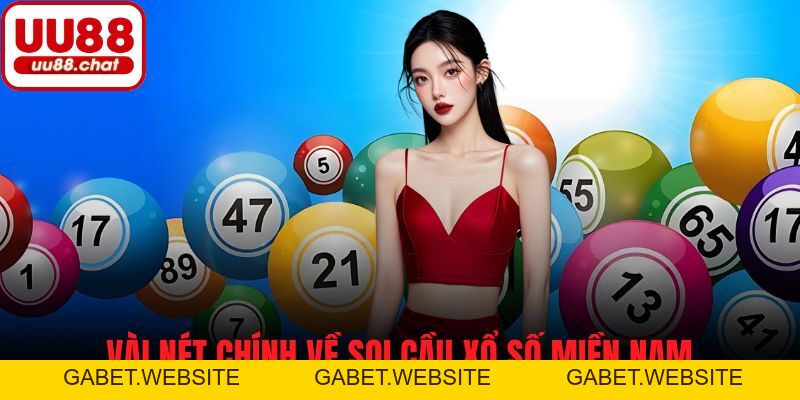 Soi Cầu Xổ Số Miền Nam - Tăng Cơ Hội Trúng Thưởng Dễ Dàng - gabet